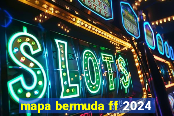 mapa bermuda ff 2024